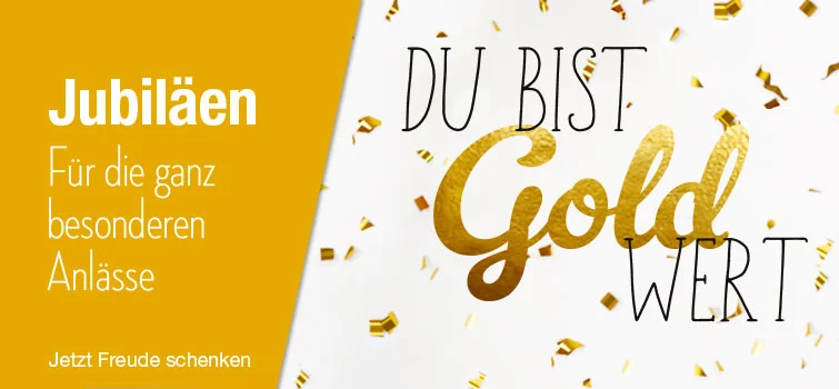 Jubiläen - für die ganz besonderen Anlässe