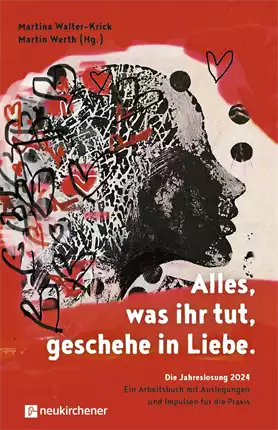 Alles, was ihr tut, geschehe in Liebe.