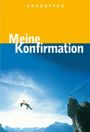 Anknüpfen - Meine Konfirmation