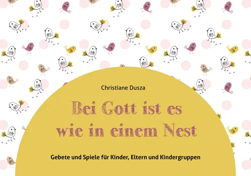 Bei Gott ist es wie in einem Nest