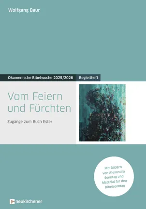 Bibelwoche 2025/2026 Begleitheft Vom Feiern und Fürchten