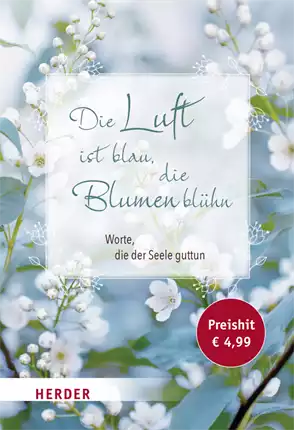 Die Luft ist blau, die Blumen blühn Herder Sonderband Frühjahr