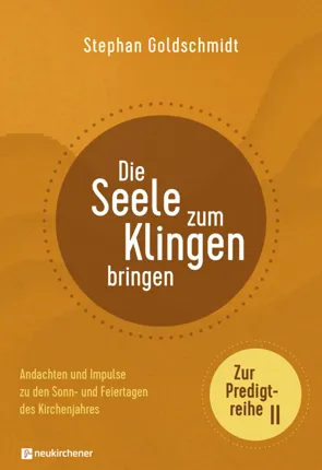 Die Seele zum Klingen bringen Zur Predigtreihe II