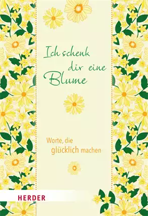 Ich schenk dir eine Blume Herder Sonderband Frühjahr