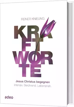 Kraftworte - Jesus Christus begegnen