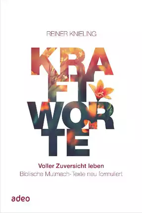 Kraftworte - Voller Zuversicht leben