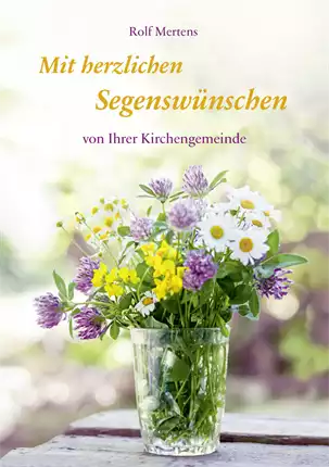 Mit herzlichen Segenswünschen von Ihrer Kirchengemeinde