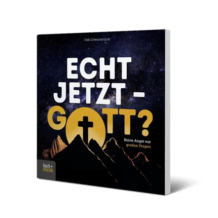 Echt jetzt - Gott?
