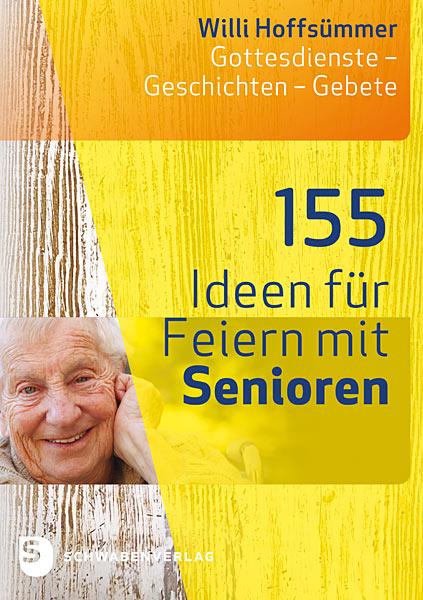 155 Ideen für Feiern mit Senioren 155 Ideen für Feiern mit Senioren