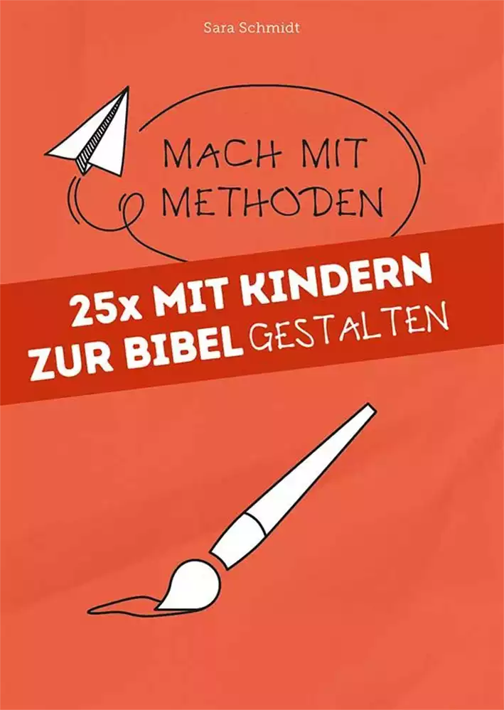 25 x mit Kindern die Bibel gestalten