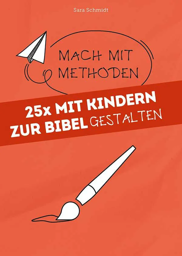 25 x mit Kindern zur Bibel gestalten