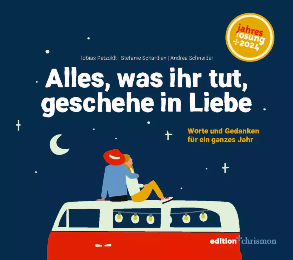 Alles, was ihr tut, geschehe in Liebe Alles, was ihr tut, geschehe in Liebe