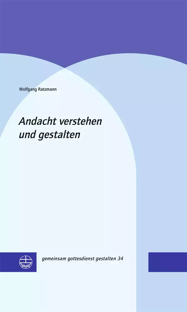 Andacht verstehen und gestalten (ggg 34) Andacht verstehen und gestalten (ggg 34)