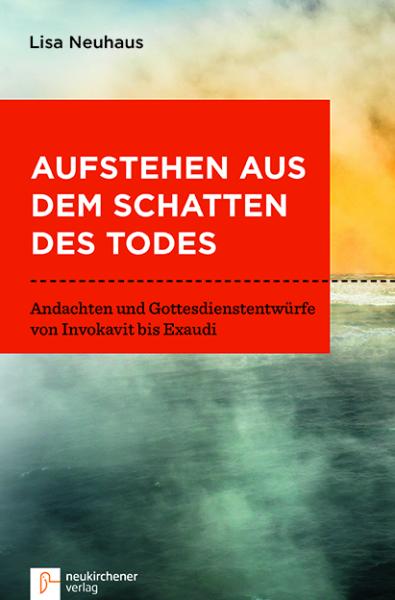 Aufstehen aus dem Schatten des Todes Aufstehen aus dem Schatten des Todes