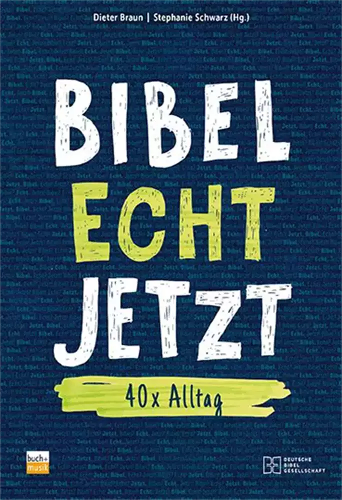 Bibel Echt Jetzt Bibel Echt Jetzt