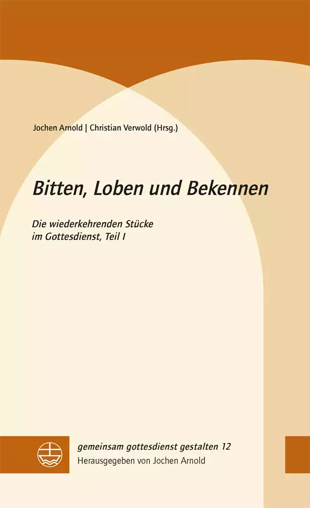 Bitten, Loben und Bekennen (ggg 12) Bitten, Loben und Bekennen (ggg 12)