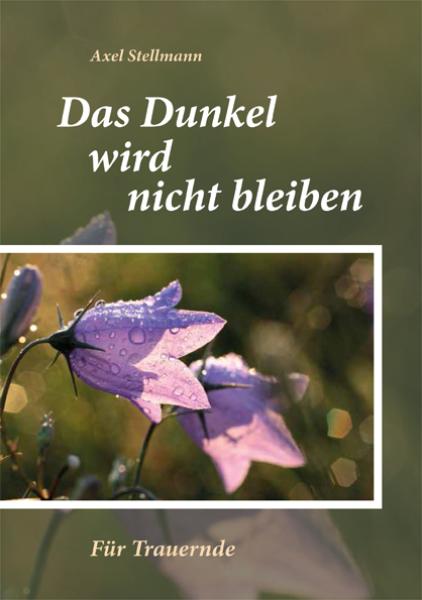 Das Dunkel wird nicht bleiben Das Dunkel wird nicht bleiben