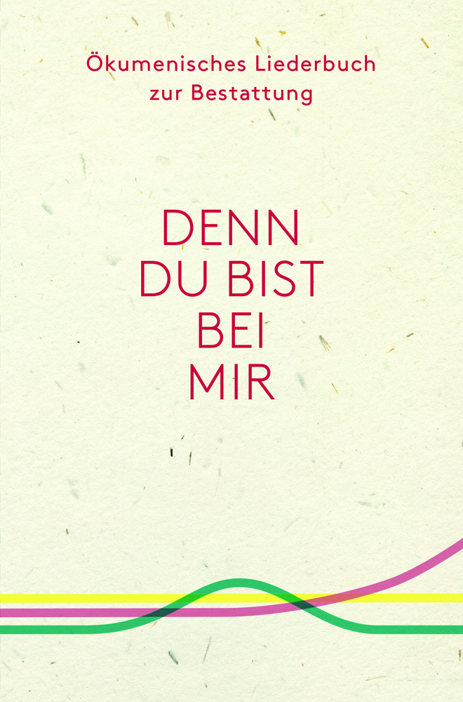 Denn du bist bei mir Denn du bist bei mir