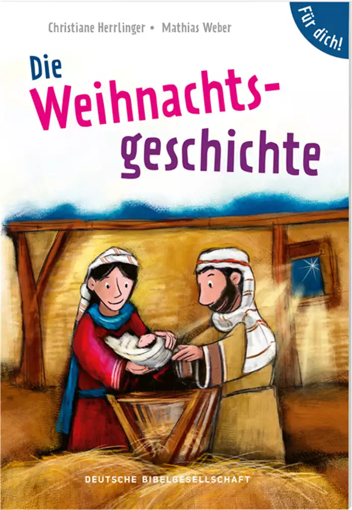 Die Weihnachtsgeschichte. Für dich! Die Weihnachtsgeschichte. Für dich!
