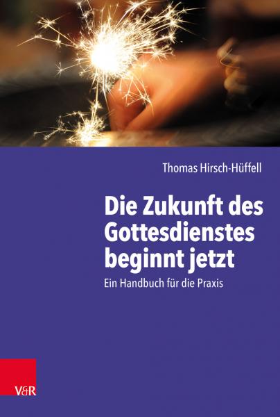 Die Zukunft des Gottesdienstes beginnt jetzt Die Zukunft des Gottesdienstes beginnt jetzt
