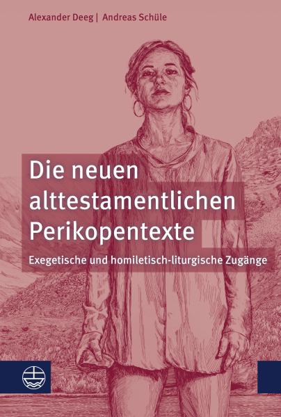 Die neuen alttestamentlichen Perikopentexte Die neuen alttestamentlichen Perikopentexte
