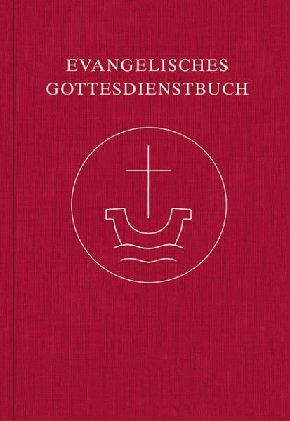 Evangelisches Gottesdienstbuch Evangelisches Gottesdienstbuch