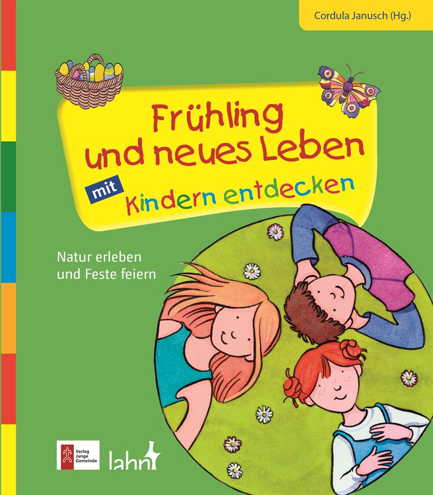 Frühling und neues Leben mit Kindern entdecken Frühling und neues Leben mit Kindern entdecken