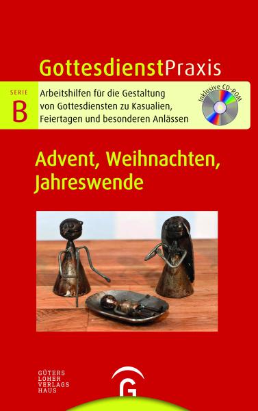 GD Praxis B - Advent, Weihnachten Jahreswende GD Praxis B - Advent, Weihnachten Jahreswende