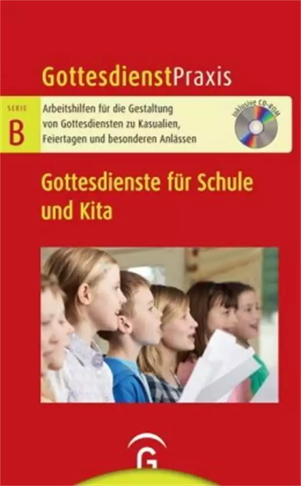 GD Praxis B - Gottesdienste für Schule und Kita GD Praxis B - Gottesdienste für Schule und Kita