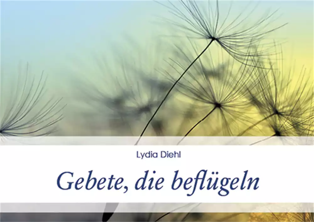 Gebete, die beflügeln Gebete, die beflügeln