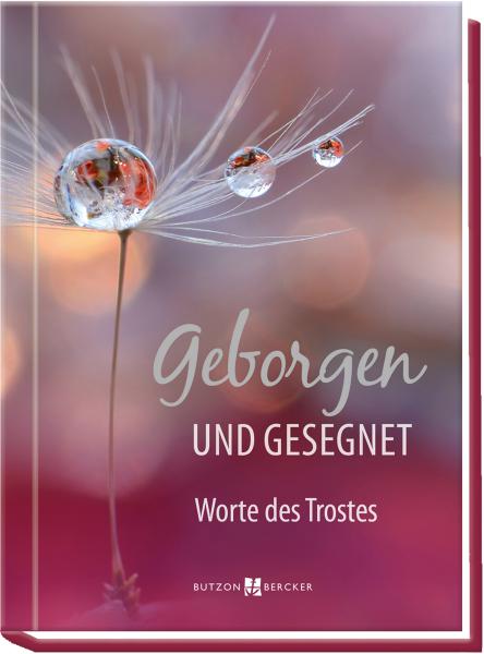 Geborgen und gesegnet Geborgen und gesegnet