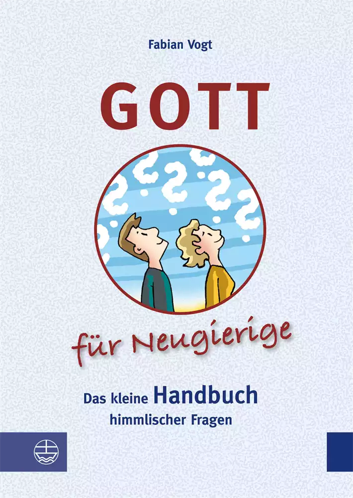 Gott für Neugierige Gott für Neugierige