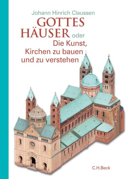 Gottes Häuser oder Die Kunst, Kirchen zu bauen und zu verstehen Gottes Häuser oder Die Kunst, Kirchen zu bauen und zu verstehen