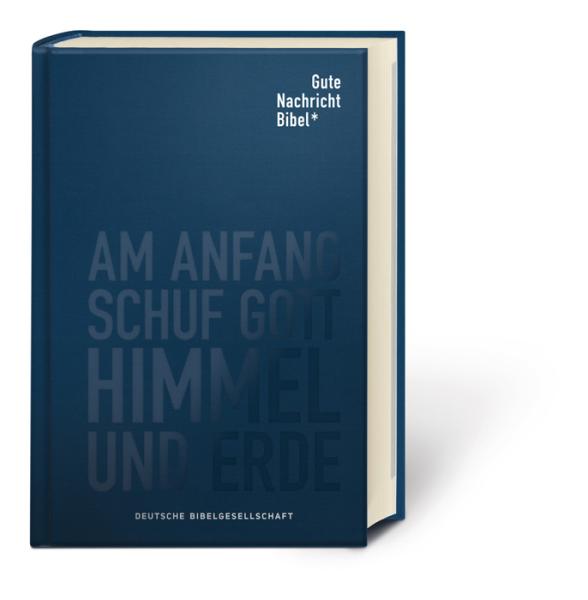 Gute Nachricht Bibel 1707 - Klassik Ed. Am Anfang schuf Gott Himmel und Erde Gute Nachricht Bibel 1707 - Klassik Ed. Am Anfang schuf Gott Himmel und Erde