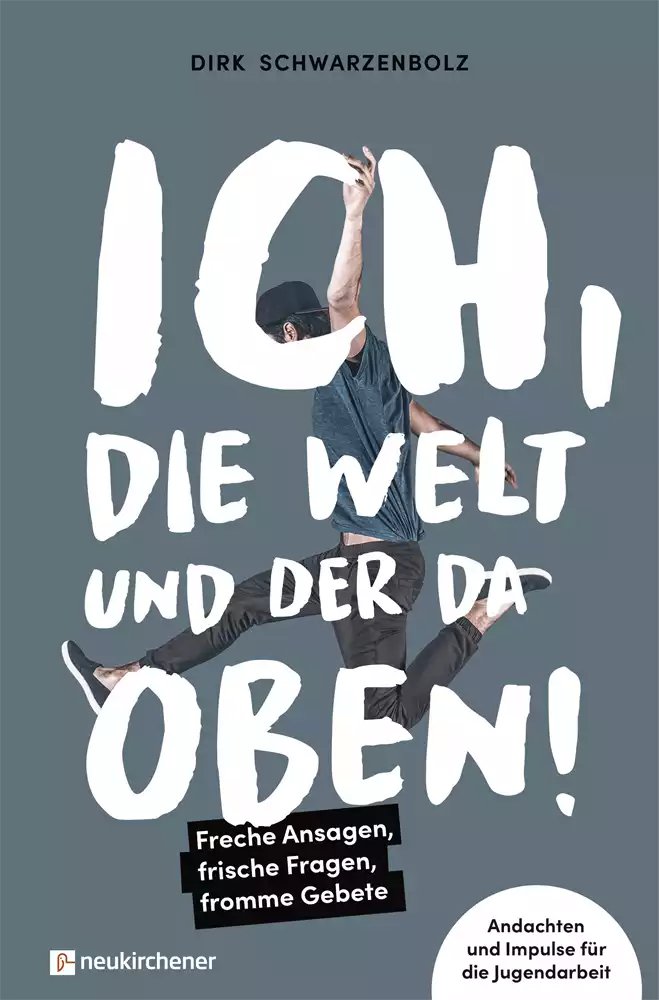 Ich, die Welt und DER da oben! Ich, die Welt und DER da oben!
