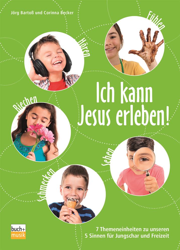 Ich kann Jesus erleben! Ich kann Jesus erleben!
