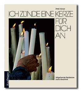 Ich zünde eine Kerze für dich an Ich zünde eine Kerze für dich an