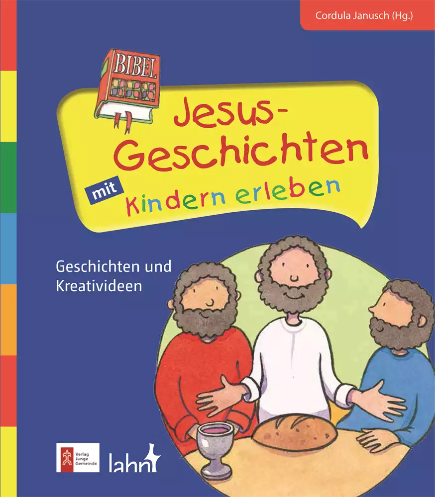 Jesus-Geschichten mit Kindern erleben Jesus-Geschichten mit Kindern erleben