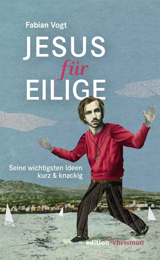 Jesus für Eilige Jesus für Eilige