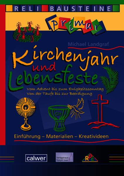 Kirchenjahr und Lebensfeste Kirchenjahr und Lebensfeste