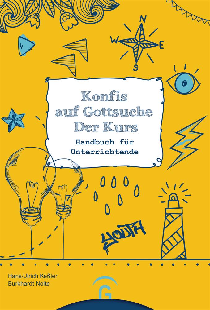 Konfis auf Gottsuche - der Kurs Handbuch Konfis auf Gottsuche - der Kurs Handbuch