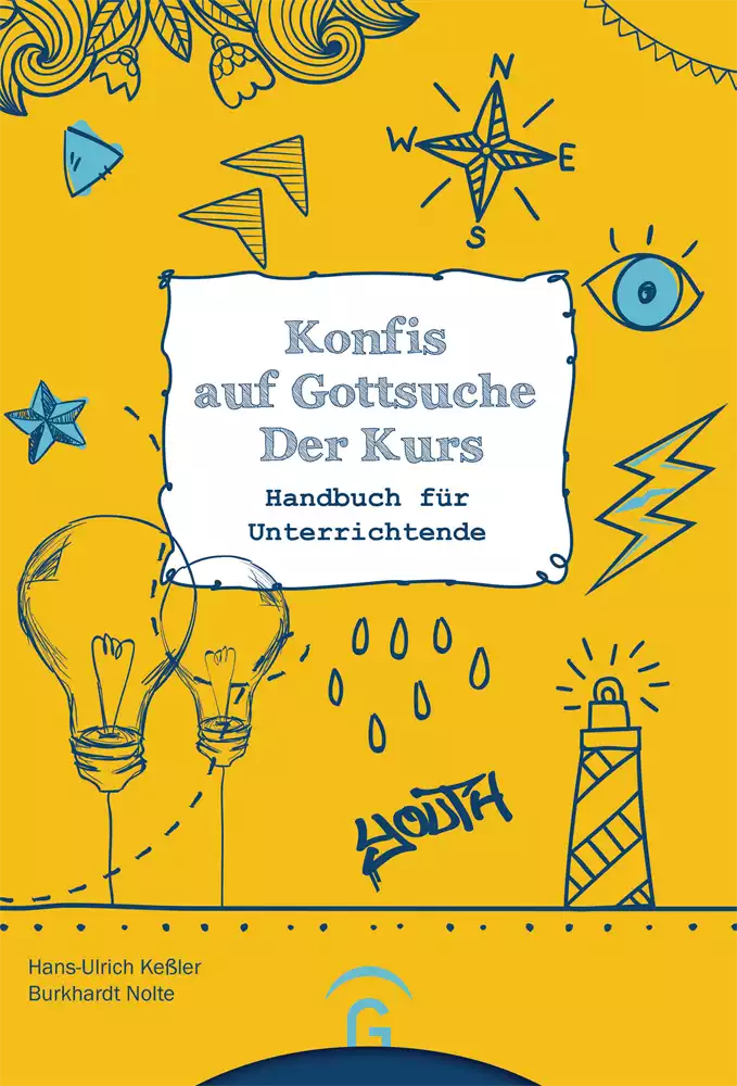 Konfis auf Gottsuche - der Kurs Handbuch Konfis auf Gottsuche - der Kurs Handbuch