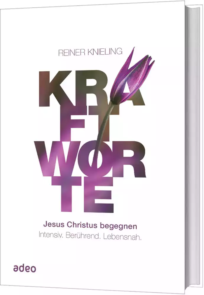 Kraftworte - Jesus Christus begegnen Kraftworte - Jesus Christus begegnen