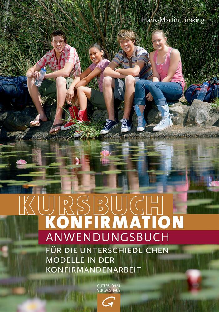 Kursbuch Konfirmation - Anwendungsbuch Kursbuch Konfirmation - Anwendungsbuch