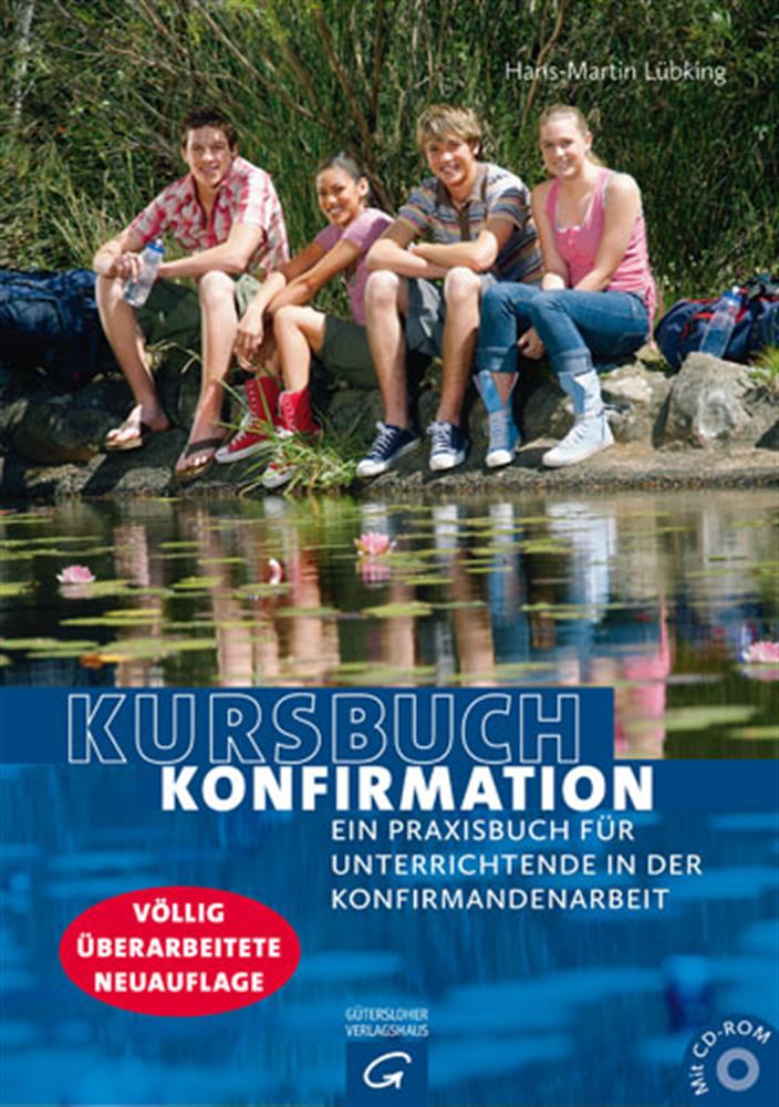 Kursbuch Konfirmation - Praxisbuch Kursbuch Konfirmation - Praxisbuch