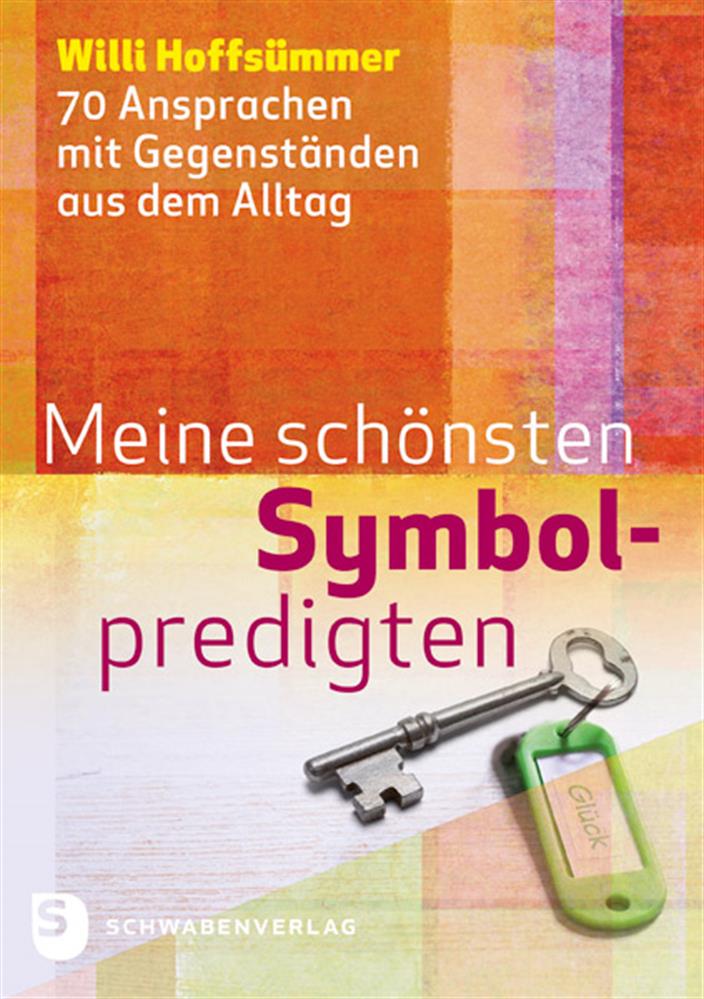 Meine schönsten Symbolpredigten Meine schönsten Symbolpredigten