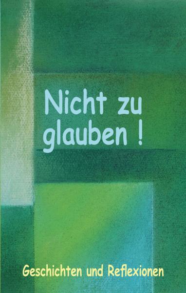Nicht zu glauben! Nicht zu glauben!