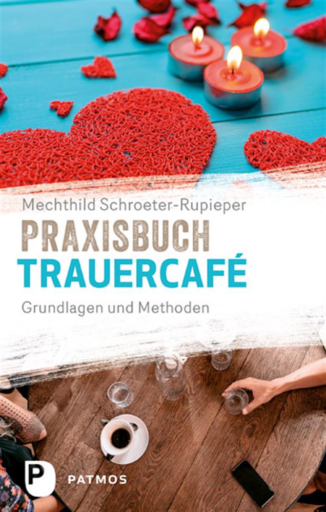 Praxisbuch Trauercafé Praxisbuch Trauercafé