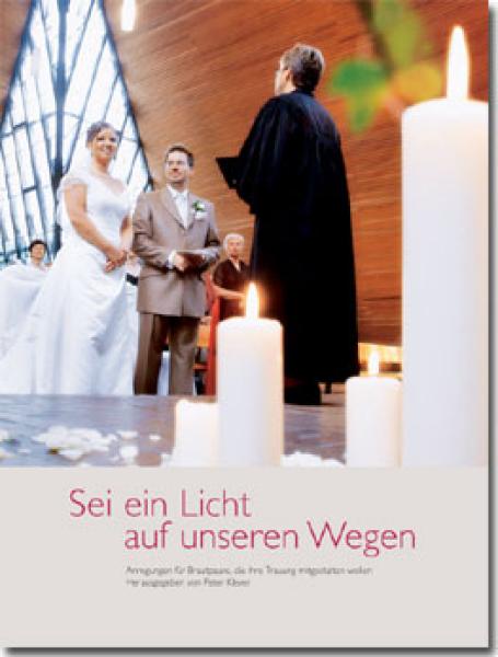 Sei ein Licht auf unseren Wegen Sei ein Licht auf unseren Wegen