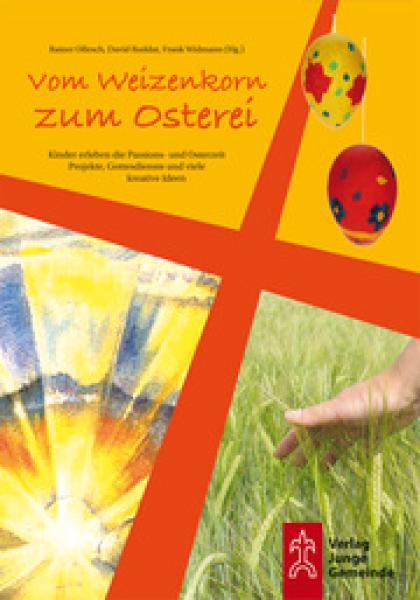 Vom Weizenkorn zum Osterei Vom Weizenkorn zum Osterei